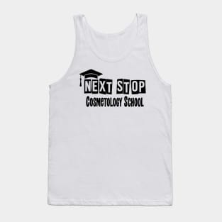 Next Stop Cosmetology School Funny Graduation Tank Top